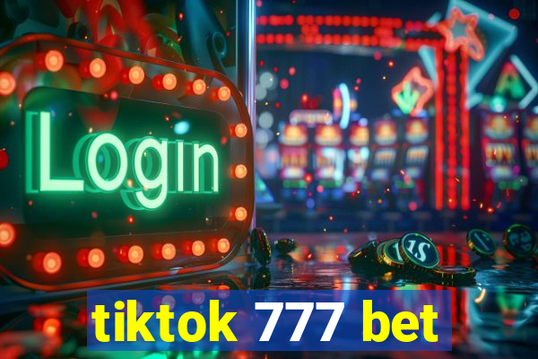 tiktok 777 bet